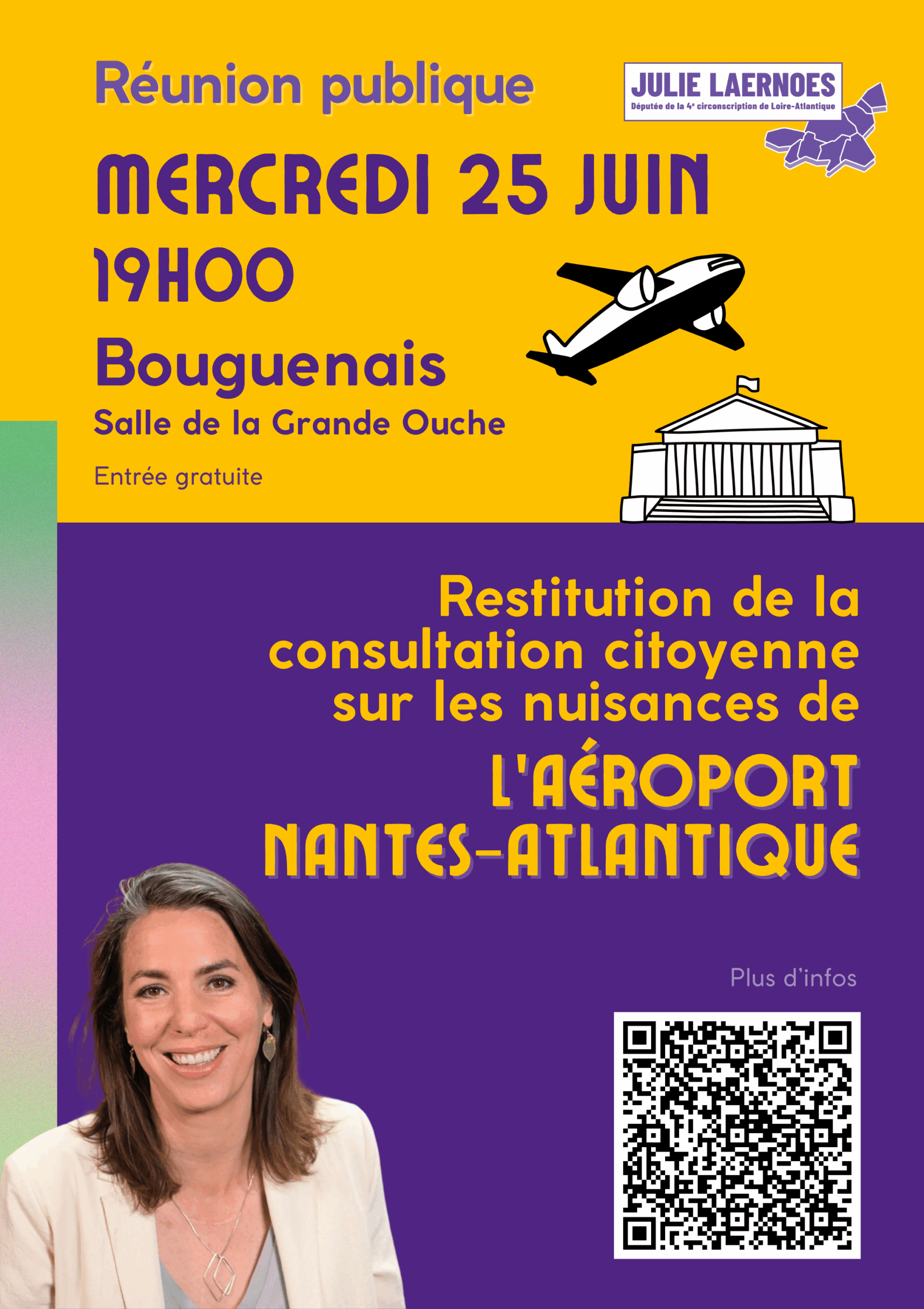 Réunion publique Mercredi 25 juin 19h00 Salle de la Grande Ouche à Bouguenais Restitution de la consultation citoyenne sur les nuisances de l'aéroport Nantes-Atlantique organisée par Julie Laernoes, Députée de la quatrième circonscription de Loire-Atlantique