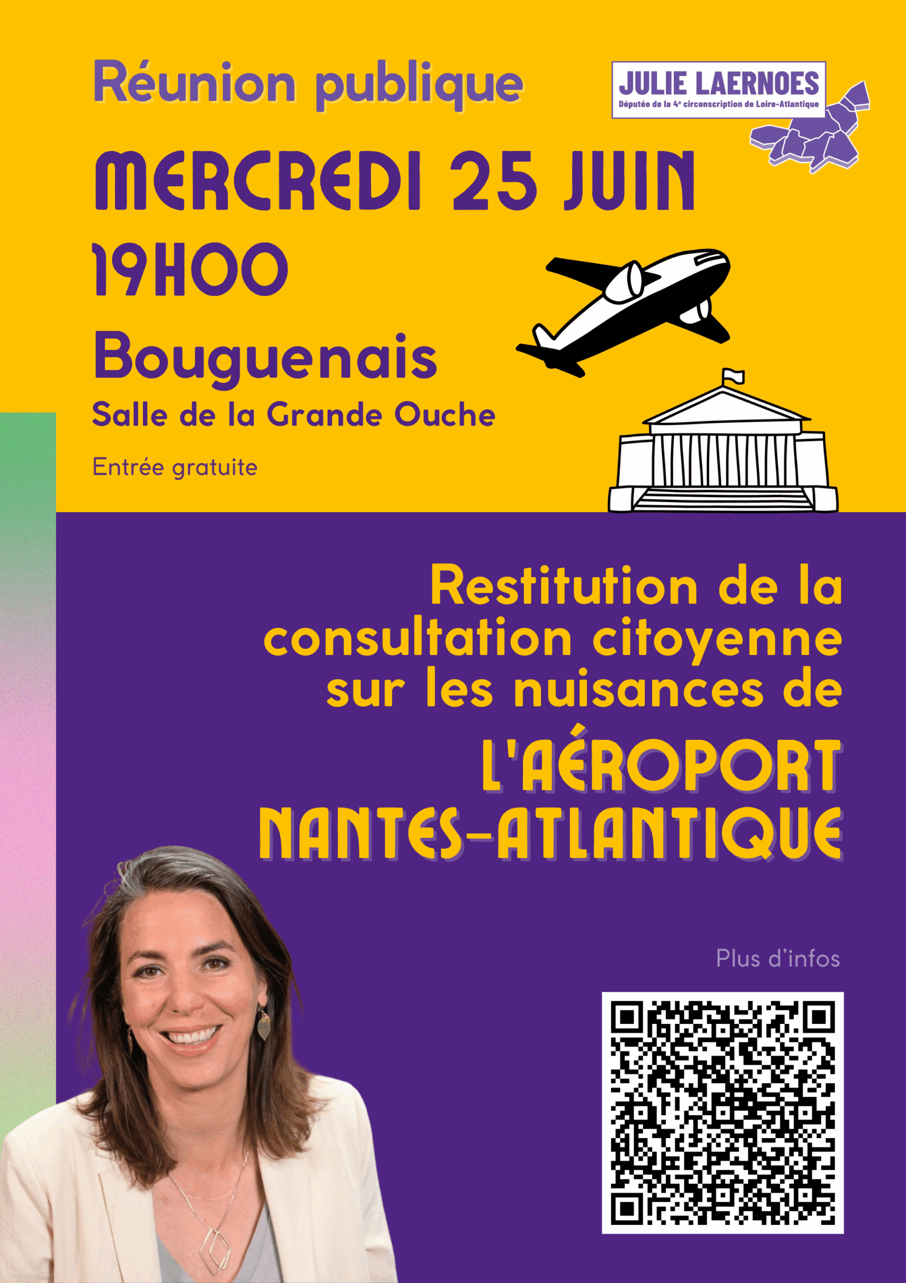 Réunion publique Mercredi 25 juin 19h00 Salle de la Grande Ouche à Bouguenais Restitution de la consultation citoyenne sur les nuisances de l'aéroport Nantes-Atlantique organisée par Julie Laernoes, Députée de la quatrième circonscription de Loire-Atlantique